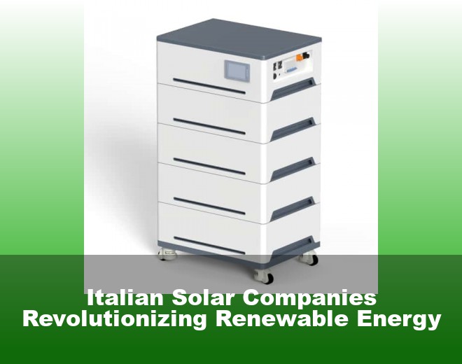 Italian Solar Companies Revolutionizing Renewable Energy